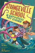 Strangeville School Is Definitely Not Cursed | Darcy Miller ; Brett Helquist | 