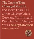 The Cookie That Changed My Life | Nancy Silverton ; Carolynn Carreno | 