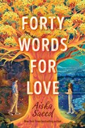 Forty Words for Love | Aisha Saeed | 