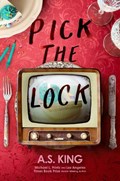 Pick the Lock | A.S. King | 