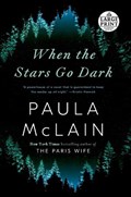 When the Stars Go Dark | Paula McLain | 