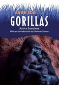 Save the...Gorillas | Anita Sanchez ; Chelsea Clinton | 
