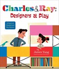 Charles & Ray: Designers at Play | James Yang | 