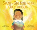 Small-Girl Toni and the Quest for Gold | Giselle Anatol | 