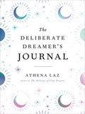 The Deliberate Dreamer's Journal | Athena (Athena Laz) Laz | 