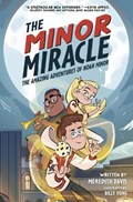 The Minor Miracle: The Amazing Adventures of Noah Minor | Meredith Davis | 