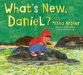 What's New, Daniel? | Micha Archer | 