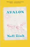 Avalon | Nell Zink | 
