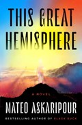 This Great Hemisphere | Mateo Askaripour | 