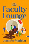 The Faculty Lounge | Jennifer Mathieu | 