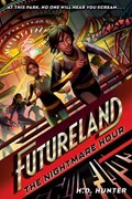 Futureland: The Nightmare Hour | H.D. Hunter | 
