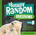 Totally Random Questions Volume 8: 101 Outlandish and Amazing Q&as | Melina Gerosa Bellows | 