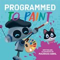 Programmed to Paint | Mauricio Abril | 