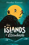 The Islands of Elsewhere | Heather Fawcett | 