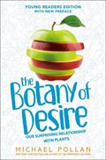 The Botany of Desire Young Readers Edition | Michael Pollan | 