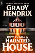 How to Sell a Haunted House | Grady Hendrix | 