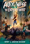 Alex Wise vs. the End of the World | Terry J. Benton-Walker | 