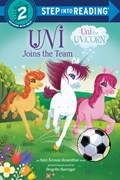 Uni Joins the Team (Uni the Unicorn) | Amy Krouse Rosenthal | 