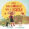 Miss MacDonald Has a Farm | Kalee Gwarjanski ; Elizabet Vukovic | 