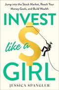 Invest Like a Girl | Jessica Spangler | 