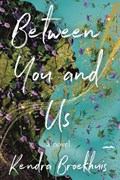 Between You and Us | Kendra Broekhuis | 