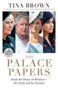 The Palace Papers: Inside the House of Windsor--The Truth and the Turmoil | Tina Brown | 