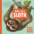 Hello, I'm a Sloth (Meet the Wild Things, Book 1) | Hayley Rocco | 