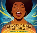 Bridges Instead of Walls | Mavis Staples | 