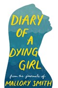 Diary of a Dying Girl | Mallory Smith | 