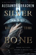 Silver in the Bone | Alexandra Bracken | 
