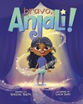 Bravo, Anjali! | Sheetal Sheth ; Lucia Soto | 