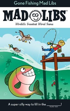 Gone Fishing Mad Libs: World's Greatest Word Game