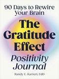 The Gratitude Effect Positivity Journal | Randy (Randy Kamen) Kamen | 