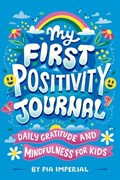 My First Positivity Journal | Pia Imperial | 