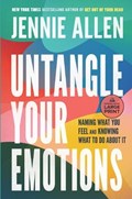 Untangle Your Emotions: Naming What You Feel and Knowing What to Do about It | Jennie Allen | 