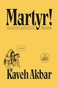 Martyr! | Kaveh Akbar | 