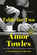 Table for Two: Fictions | Amor Towles | 