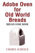 Adobe Oven for Old World Breads | Charel Scheele | 