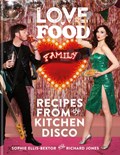 Love. Food. Family | Sophie Ellis-Bextor ; Richard Jones | 