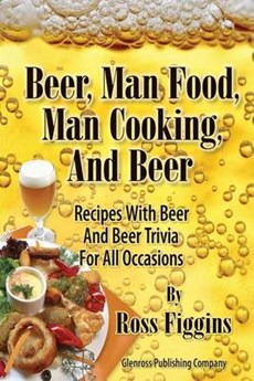 Beer, Man Food, Man Cooking, and Beer
