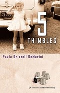 Five Thimbles | Paula Grizzell Demarini | 