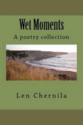 Wet Moments | Len Chernila | 