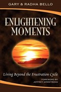 Enlightening Moments | Radha Bello ; Gary Bello | 
