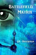 Battlefield Matrix | J P Osterman | 