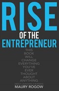 Rise of the Entrepreneur: From Zero to 1 Million in 3 Easy Steps | Maury Rogow | 