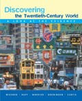 Discovering the Twentieth-Century World | William Bruce Wheeler ; Merry E. Wiesner-Hanks | 