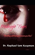 Midnight Tears | Dr Raphael Sam Koopman | 