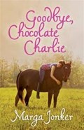 Goodbye, Chocolate Charlie | Marga Jonker | 