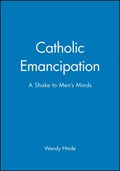 Catholic Emancipation | Wendy Hinde | 