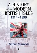A History of the Modern British Isles, 1914-1999 | Arthur Marwick | 